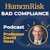 Professor David Hess on Bad Compliance