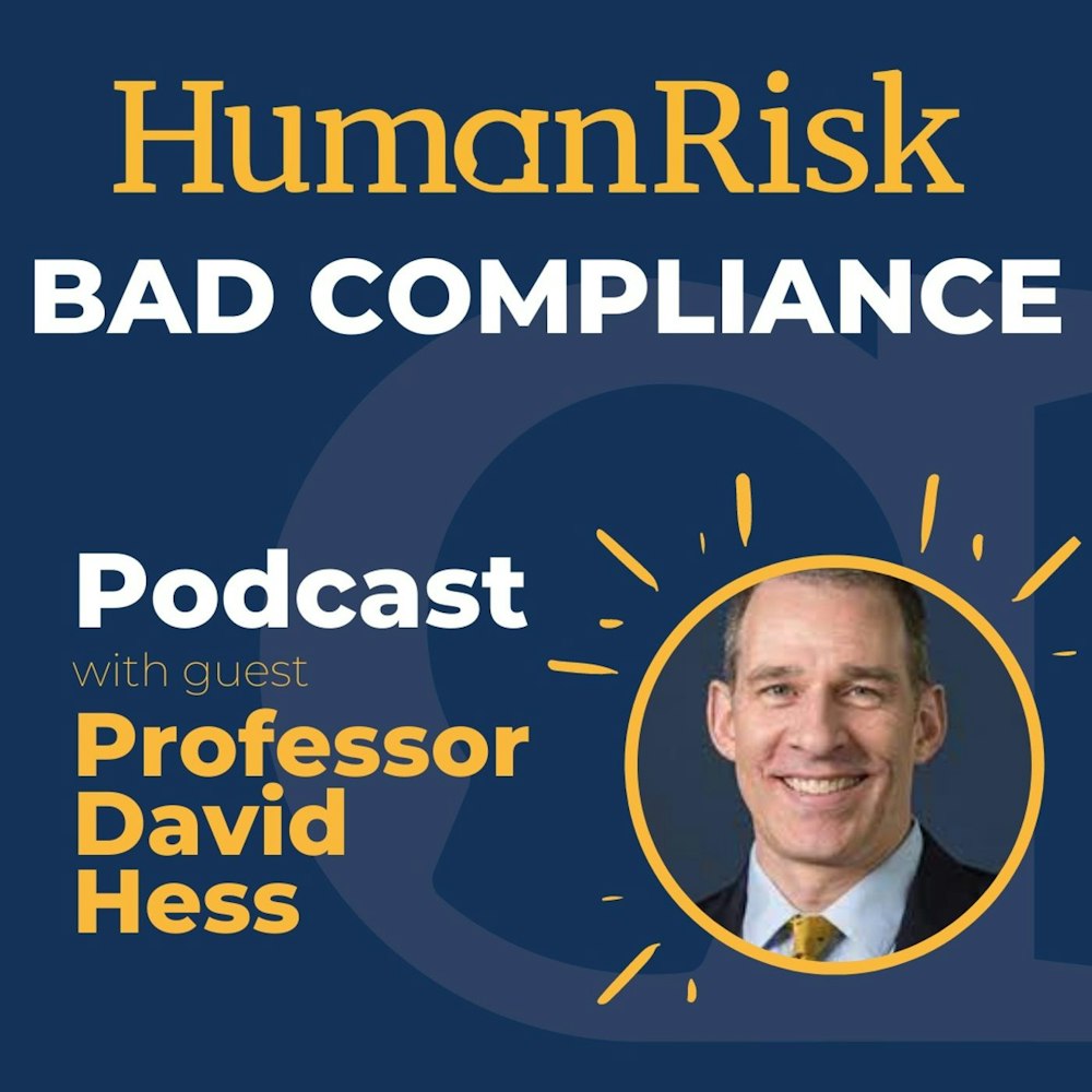 Professor David Hess on Bad Compliance