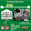 Hobby Quick Hits Ep.143 Content Mantras