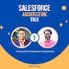 S1E4: Domain 1- Application Architecture with Gourav Sood & Satyashil Awadhare