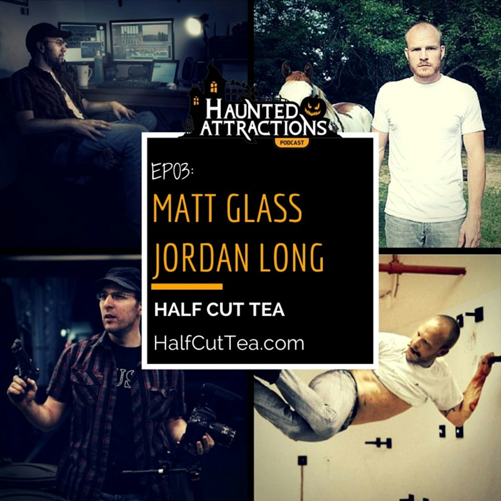 EP03: Matt Glass| Jordan Long | Manufacture Authentic Content