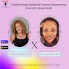 Transforming Childhood Trauma: Empowering Lives with Susan Gold!