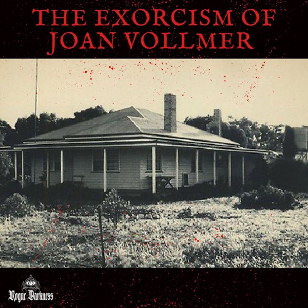XXV: The Torturous Exorcism of Joan Vollmer