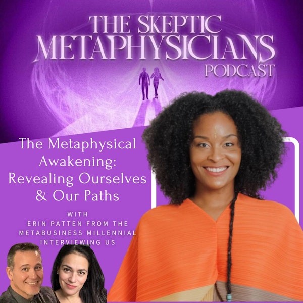 The Metaphysical Awakening: Revealing Ourselves & Our Paths
