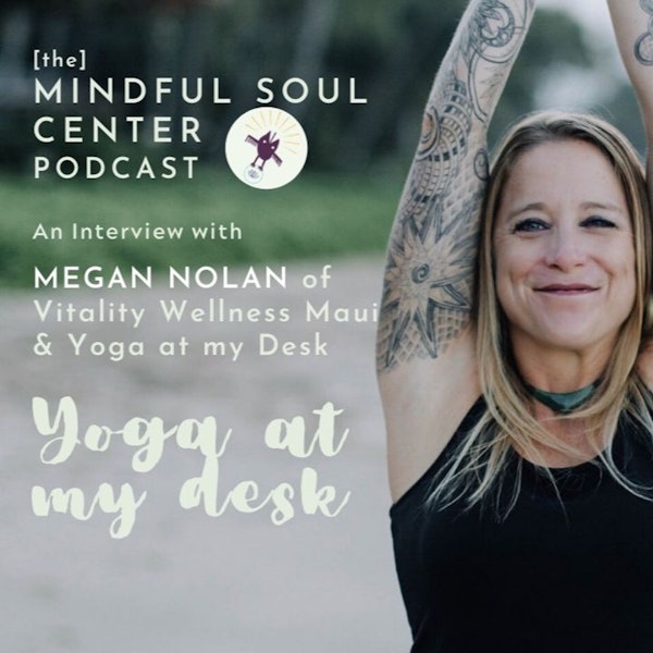 An Interview with Yoga At Your Desk's Megan Nolan Of Vitality Wellness Maui