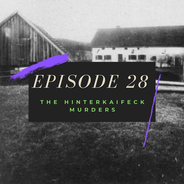 Ep. 28: The Hinterkaifeck Murders