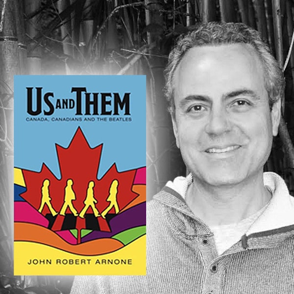 TSP163 - The Undefinable Spirit: John Arnone - Us and Them: Canada, Canadians and The Beatles