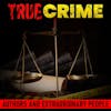 True Crime,  Authors & Extraordinary People