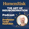Professor Todd Kashdan on The Art of Insubordination