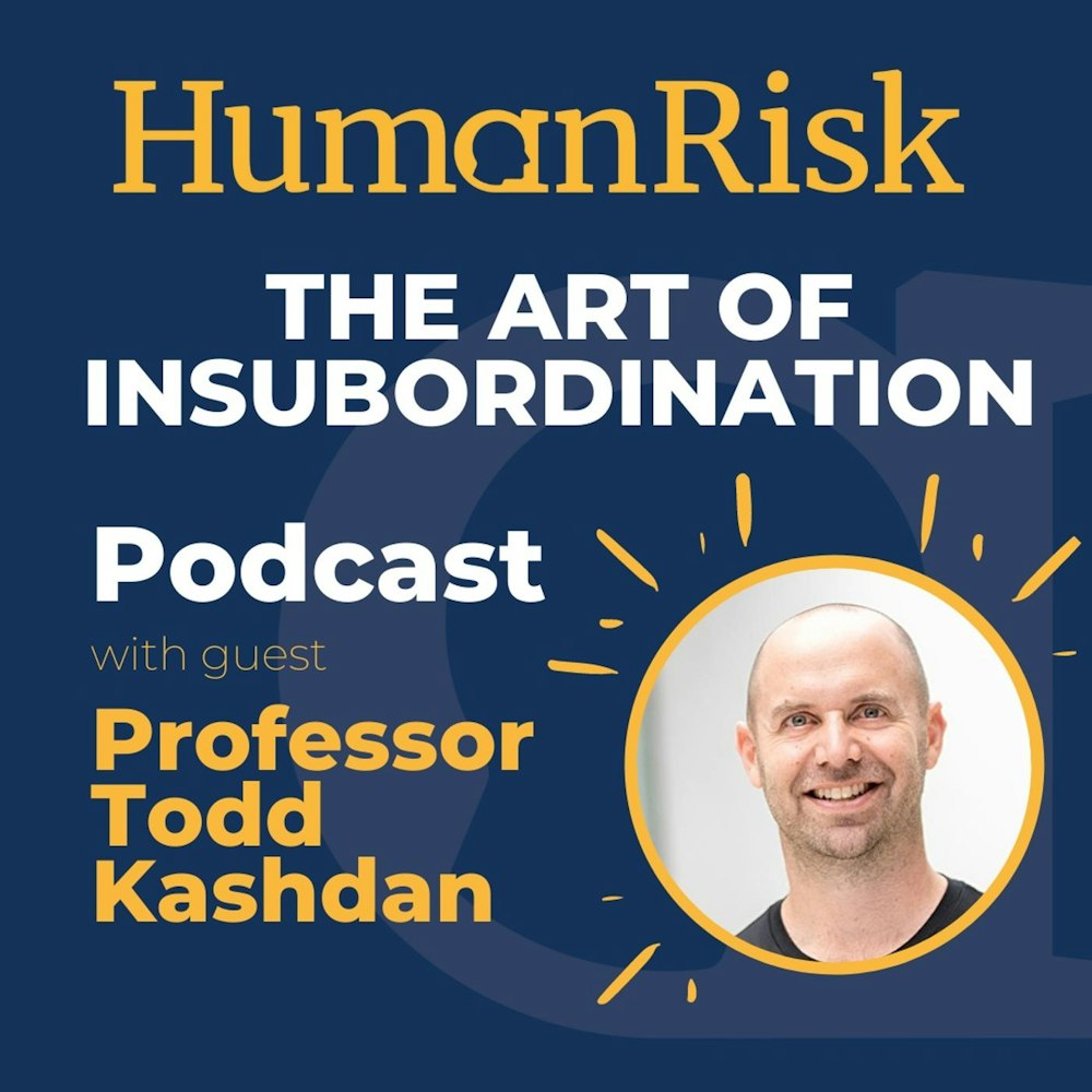 Professor Todd Kashdan on The Art of Insubordination