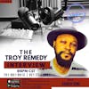 The Troy Remedy Interview IV.