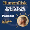 Dr Freddie Mason on the Future of Museums