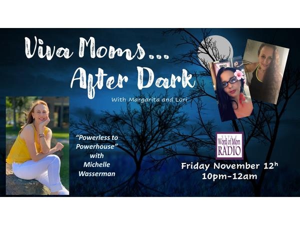 Viva Moms After Dark in November with Lori and Margarita on Word of Mom Radio