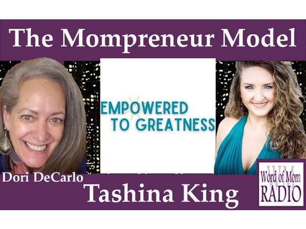 Empowered2Greatness Founder Tashina King on The Mompreneur Model on Word of Mom