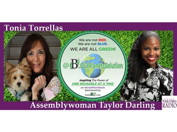 Assemblywoman Taylor Darling on B~Our Planets Solution with Tonia Torrellas