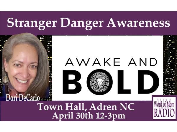 Stranger Danger is Real and Awake and Bold is Raising Awareness on WoMRadio