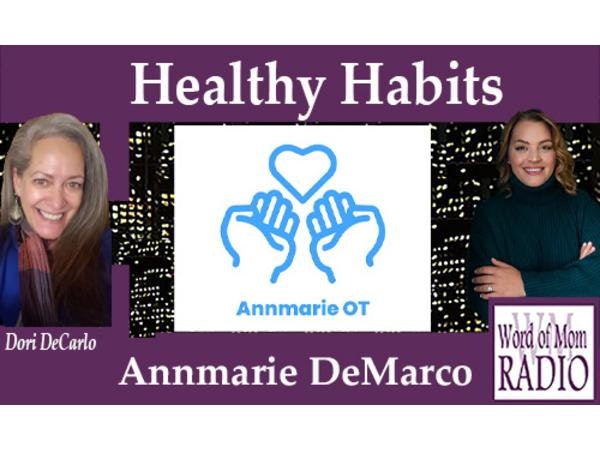 Occupational Therapist Annmarie DeMarco on Healthy Habits on Word of Mom Radio