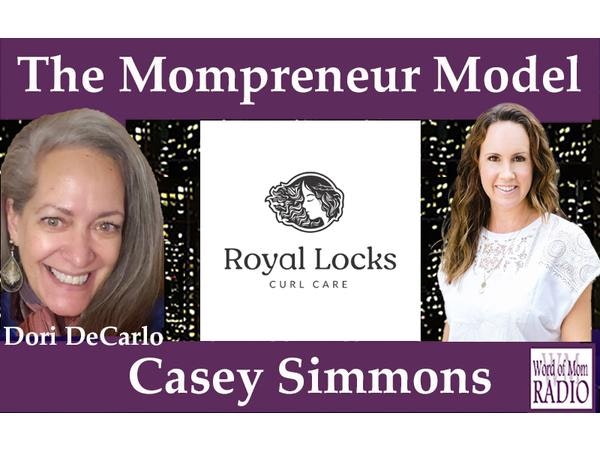 Owner of Royal Locks Casey Simmons on The Mompreneur Model on Word of Mom Radio