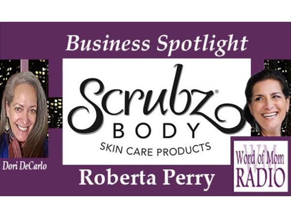 ScrubzBody Founder Roberta Perry in The Business Spotlight on Word of Mom Radio