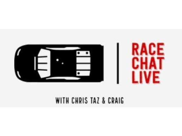 RACE CHAT LIVE with Chris Taz And Craig