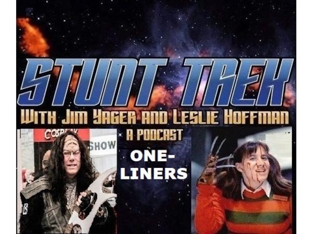 Stunt Trek with Uncle Jim and THE Leslie Hoffman - One-Liners