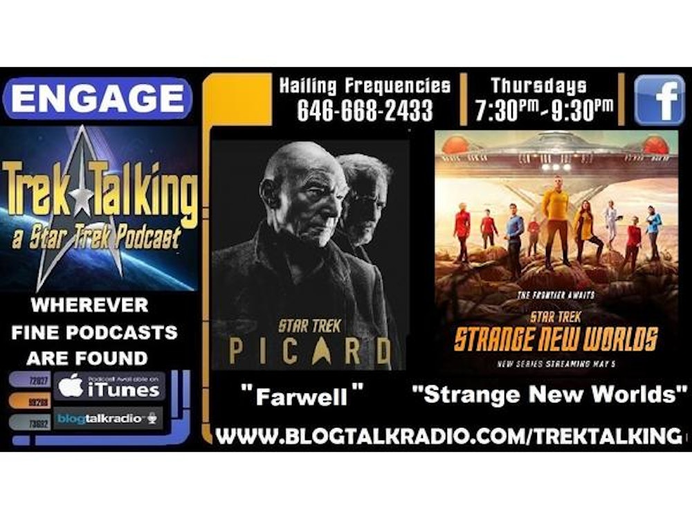TREK TALKING Star Trek Picard - Farewell & Strange New Worlds premier review