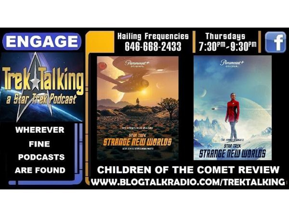 TREK TALKING - Star Trek: Strange New Worlds -Children of the Comet review