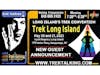 EPISODE 509 - TREK LONG ISLAND SPECIAL LIVE GUEST ANNOUNCEMENT