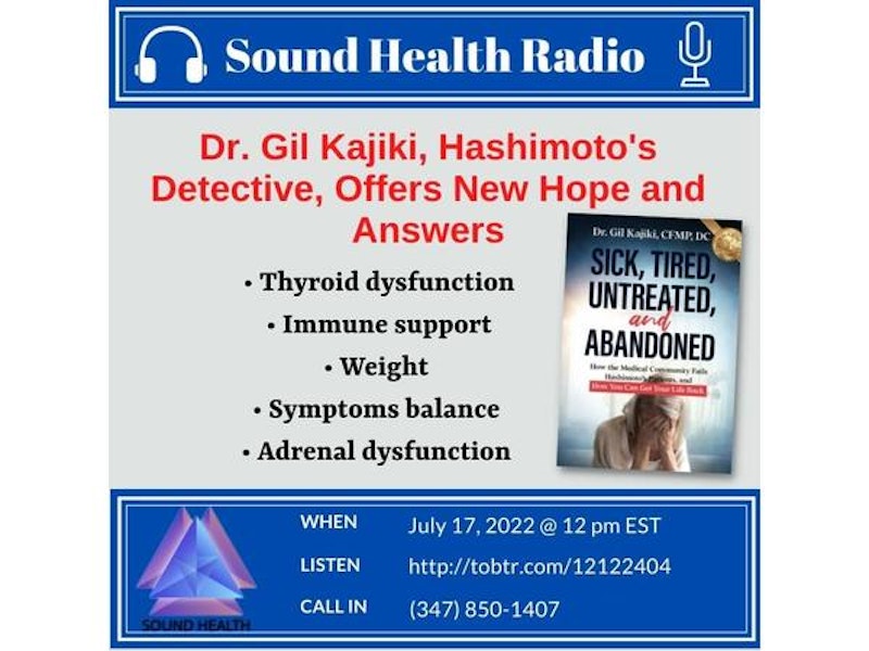 Dr. Gil Kajiki, Hashimoto’s Detective, Offers New Hope and Answers