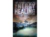 The Power Of Energy Healing: Managing Your BioField