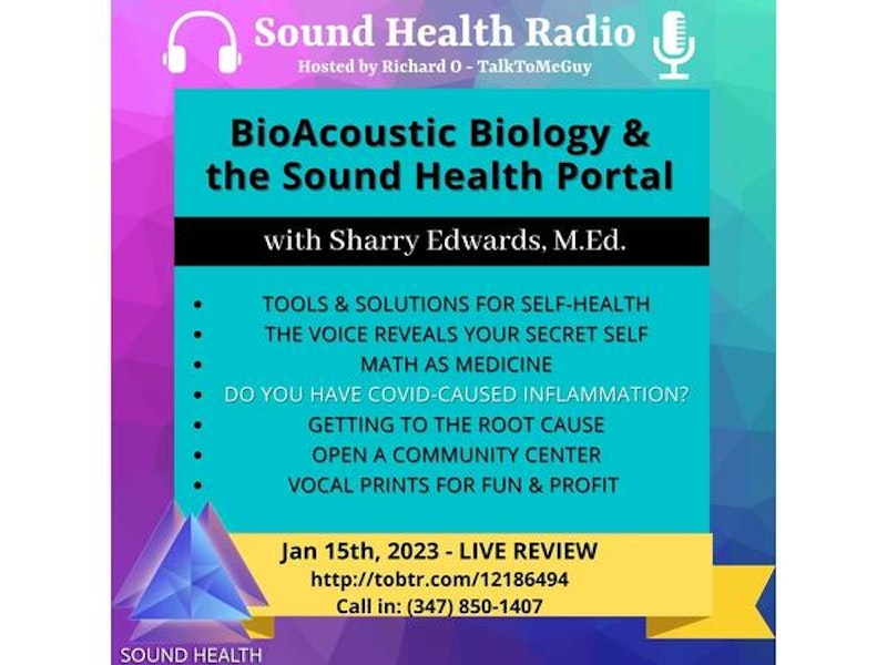 Sharry Edwards on BioAcoustic Biology & the Sound Health Portal