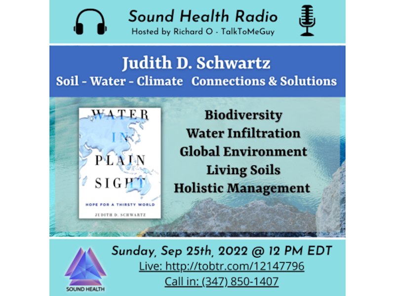 Judith D. Schwartz: Soil - Water - Climate Connections & Solutions