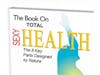 Udo Erasmus - Total Sexy Health: The 8 Key Parts Designed By Nature