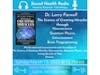 The Science of Creating Miracles with Dr. Larry Farwell
