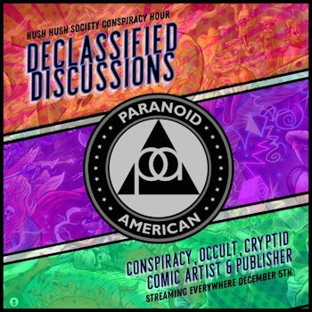 Declassified Discussions: Paranoid American