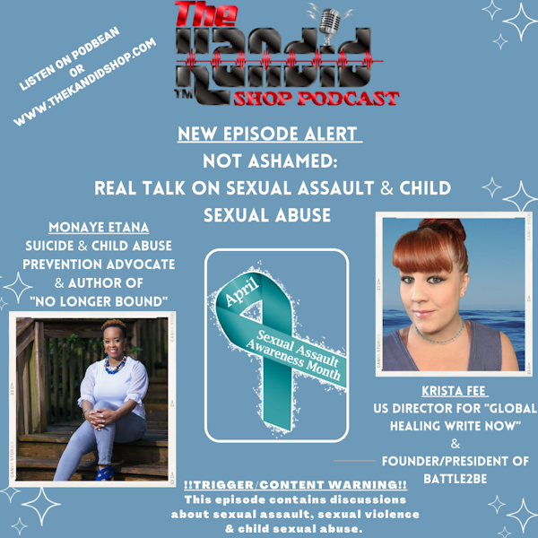 Not Ashamed: Real Talk on Sexual Assault/Rape & Child Sexual Abuse