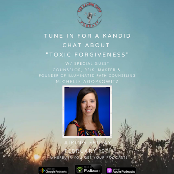 Forgiveness is a Choice: A Kandid Chat on Toxic Forgiveness