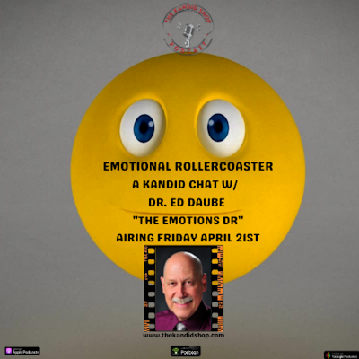 Episode image for EMOTIONAL ROLLERCOASTER! A Kandid Chat w/  Dr. Ed Daube  ”The Emotions Dr”