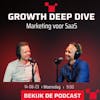 Marketing voor SaaS met Johan de Wit #60 Growth Deep Dive Podcast