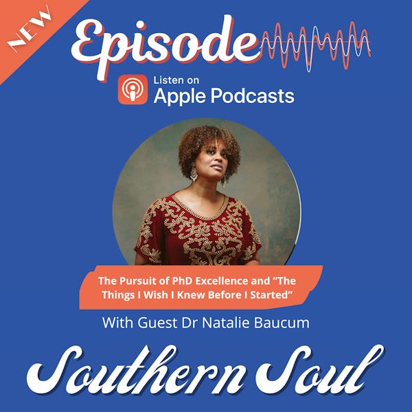 The Pursuit of PhD Excellence and “The Things I Wish I Knew Before I Started” with Dr Natalie Baucum