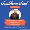 Navigating the Complex Landscape of Child Custody with Attorney Kevin Jones