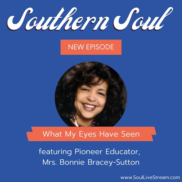 What My Eyes Have Seen featuring Pioneer Educator, Mrs. Bonnie Bracey-Sutton