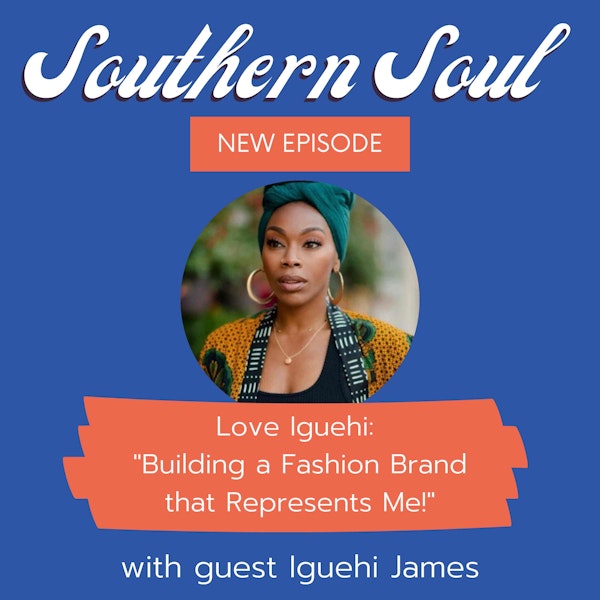 Love Iguehi! – ”Building a Fashion Brand that Represents Me!”