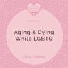 40: Aging While LGBTQ