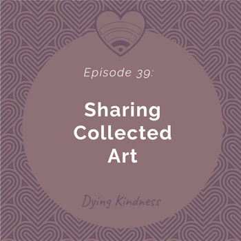 39: Sharing Collected Art