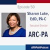 Season 3: Episode 50 - Dr. Sharon Luke and the ARC-PA