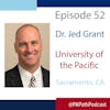Season 3: Episode 52 - Dr. Jed Grant and the University of the Pacific