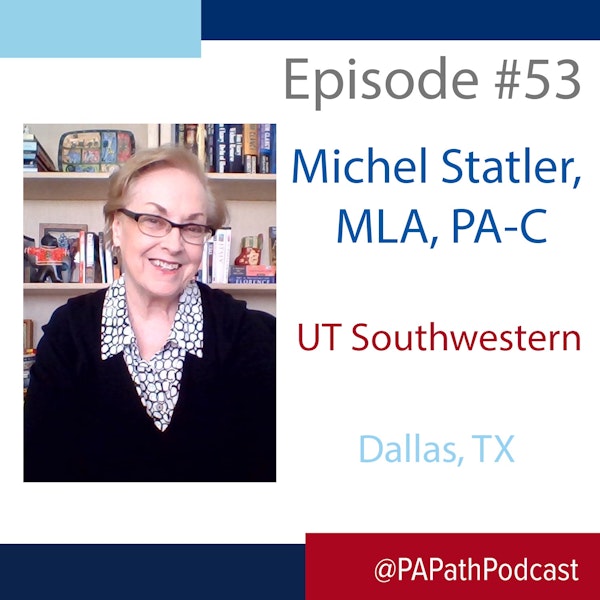 Season 3: Episode 53 - PA Michel Statler and UT Southwestern PA Program