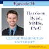 Season 1: Episode 24: George Washington University - Harrison Reed, MMS, PA-C