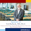 Season 1: Episode 12: Oregon Health & Sciences University - Ted Ruback, MS, PA-C Emeritus